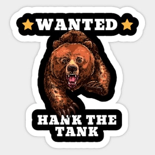 Wanted Hank the Tank Sticker